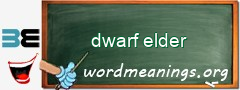 WordMeaning blackboard for dwarf elder